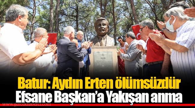 Batur: Aydın Erten ölümsüzdür