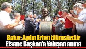 Batur: Aydın Erten ölümsüzdür