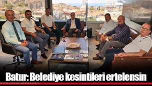 Batur: Belediye Kesintileri ertelensin