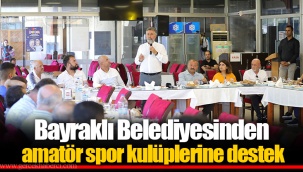 Bayraklı Belediyesinden amatör spor kulüplerine destek