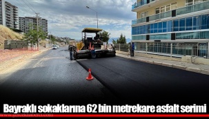 Bayraklı sokaklarına 62 bin metrekare asfalt serimi