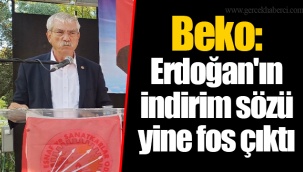 Beko: Erdoğan'ın indirim sözü yine fos çıktı