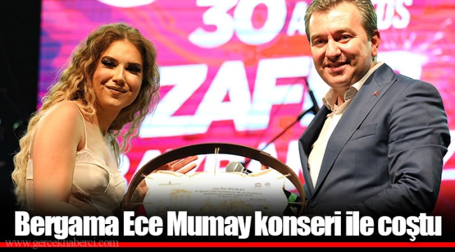 Bergama Ece Mumay konseri ile coştu