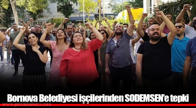 Bornova Belediyesi işçilerinden SODEMSEN’e tepki