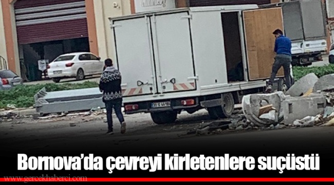 Bornova’da çevreyi kirletenlere suçüstü