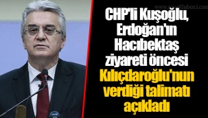 CHP'li Kuşoğlu, Erdoğan'ın Hacıbektaş ziyareti öncesi Kılıçdaroğlu'nun verdiği talimatı açıkladı
