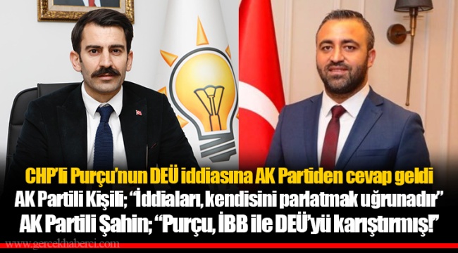 CHP'li Purçu'nun DEÜ iddiasına AK Partiden cevap geldi