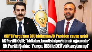 CHP'li Purçu'nun DEÜ iddiasına AK Partiden cevap geldi