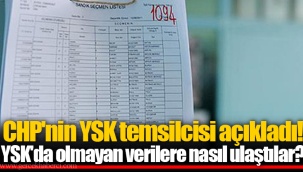 CHP'nin YSK temsilcisi açıkladı! YSK'da olmayan verilere nasıl ulaştılar?