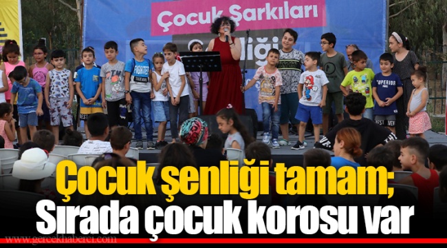 Çocuk şenliği tamam; Sırada çocuk korosu var