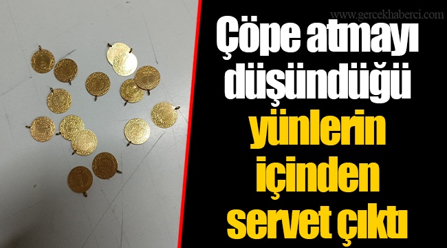 Çöpe atmayı düşündüğü yünlerin içinden servet çıktı