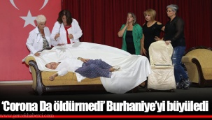 ‘Corona Da öldürmedi’ Burhaniye’yi büyüledi