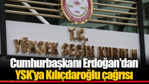 Cumhurbaşkanı Erdoğan'dan YSK'ya Kılıçdaroğlu çağrısı