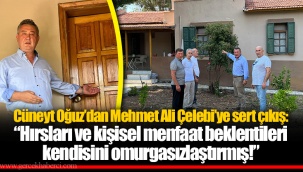 Cüneyt Oğuz’dan Mehmet Ali Çelebi’ye sert çıkış: “Hırsları ve kişisel menfaat beklentileri kendisini omurgasızlaştırmış!”