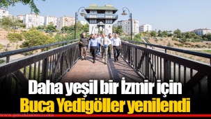 Daha yeşil bir İzmir için Buca Yedigöller yenilendi