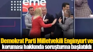 Demokrat Parti Milletvekili Enginyurt ve koruması hakkında soruşturma başlatıldı