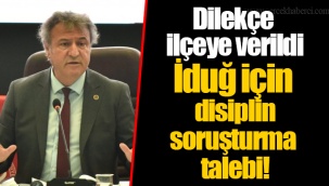 Dilekçe ilçeye verildi... İduğ için disiplin soruşturma talebi!