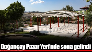 Doğançay Pazar Yeri’nde sona gelindi