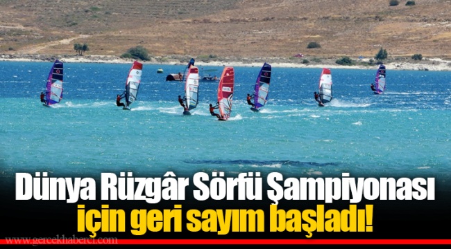 Dünya Rüzgâr Sörfü Şampiyonası için geri sayım başladı!