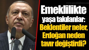 Emeklilikte yaşa takılanlar: Beklentiler neler, Erdoğan neden tavır değiştirdi?