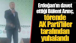 Erdoğan’ın davet ettiği Bülent Arınç, törende AK Partililer tarafından yuhalandı