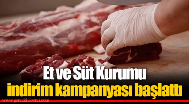 Et ve Süt Kurumu indirim kampanyası başlattı