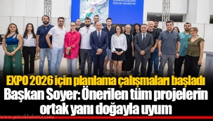 EXPO 2026 için planlama çalışmaları başladı
