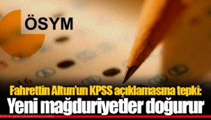 Fahrettin Altun’un KPSS açıklamasına tepki: Yeni mağduriyetler doğurur