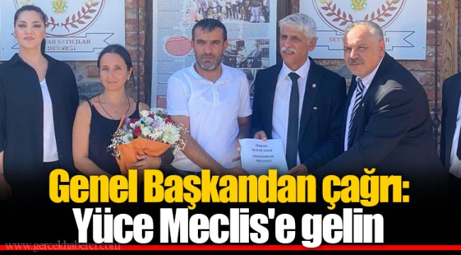 Genel Başkandan çağrı: Yüce Meclis'e gelin