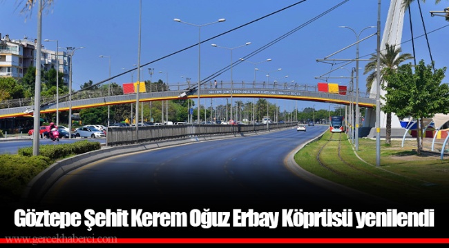 Göztepe Şehit Kerem Oğuz Erbay Köprüsü yenilendi