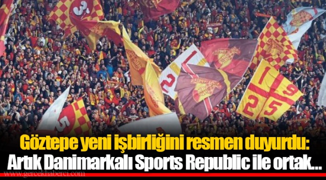 Göztepe yeni işbirliğini resmen duyurdu: Artık Danimarkalı Sports Republic ile ortak…