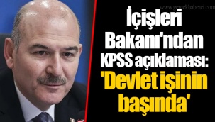 İçişleri Bakanı'ndan KPSS açıklaması: 'Devlet işinin başında'