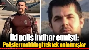 İki polis intihar etmişti: Polisler mobbingi tek tek anlatmışlar