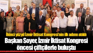İkinci yüzyıl İzmir İktisat Kongresi’nin ilk adımı atıldı