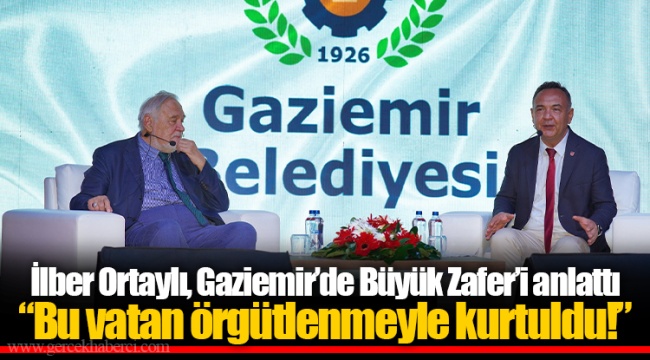 İlber Ortaylı, Gaziemir’de Büyük Zafer’i anlattı “Bu vatan örgütlenmeyle kurtuldu!”