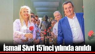 İsmail Sivri 15’inci yılında anıldı