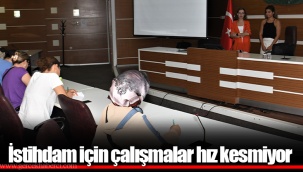İstihdam için çalışmalar hız kesmiyor