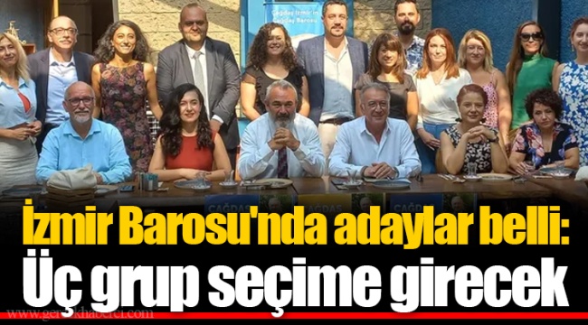 İzmir Barosu'nda adaylar belli: Üç grup seçime girecek