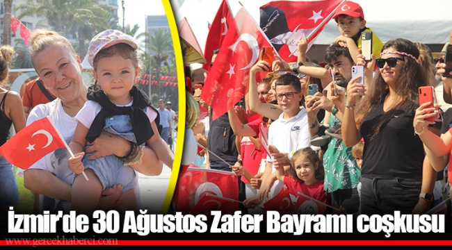 İzmir'de 30 Ağustos Zafer Bayramı coşkusu