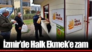 İzmir’de Halk Ekmek’e zam