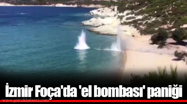 İzmir Foça&#039;da &#039;el bombası&#039; paniği