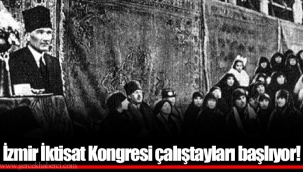 İzmir İktisat Kongresi çalıştayları başlıyor! 