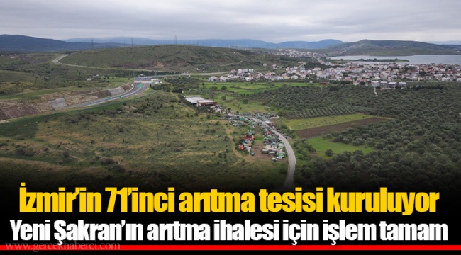 İzmir’in 71’inci arıtma tesisi kuruluyor