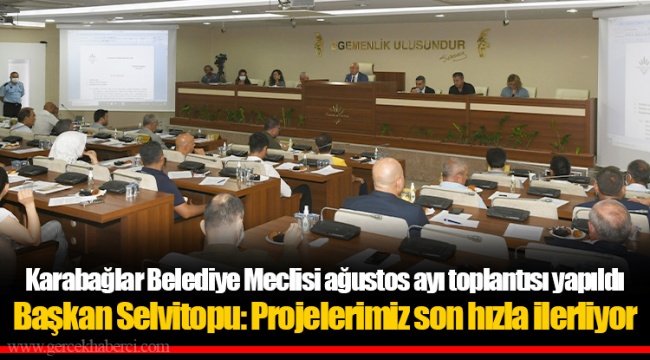 Karabağlar Belediye Meclisi ağustos ayı toplantısı yapıldı