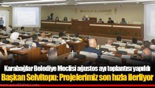 Karabağlar Belediye Meclisi ağustos ayı toplantısı yapıldı