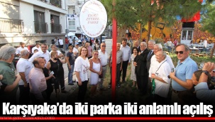 Karşıyaka’da iki parka iki anlamlı açılış