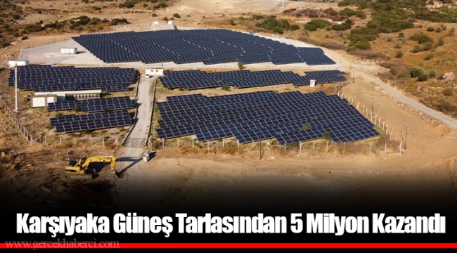 Karşıyaka Güneş Tarlasından 5 Milyon Kazandı