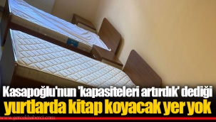 Kasapoğlu'nun 'kapasiteleri artırdık' dediği yurtlarda kitap koyacak yer yok