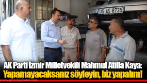 Kaya: Yapamayacaksanız söyleyin, biz yapalım!