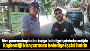 Kaybettiği kira parasını belediye işçisi buldu